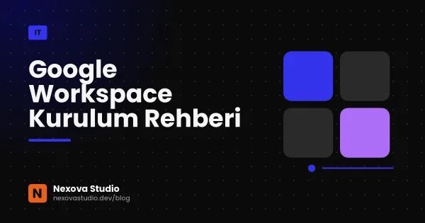 Google Workspace Kurulum Rehberi